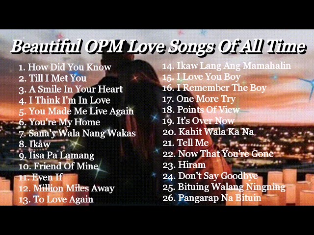 BEAUTIFUL OPM LOVE SONGS OF ALL TIME | OPM CLASSIC HIT SONGS OF THE 70's 80's u0026 90's class=