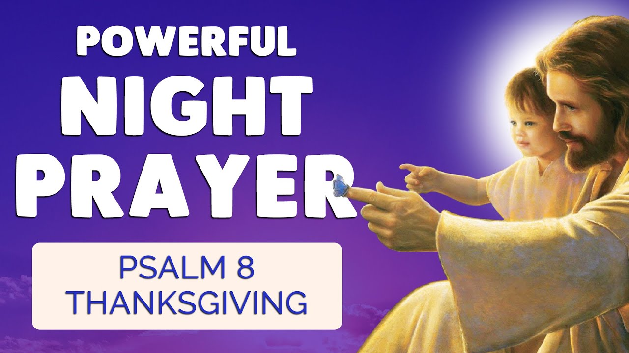 🙏 POWERFUL NIGHT PRAYER 🙏 PSALM 8 THANKSGIVING PRAYER YouTube