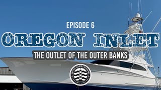 Oregon Inlet : Ep.6 (John Bayliss/Bayliss Boatworks) The Most Dangerous Inlet on the East Coast