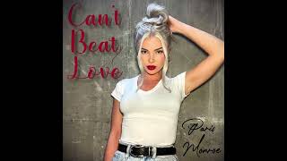 Can t Beat Love - Paris Monroe