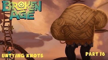 Untying Knots | Broken Age | Part 18