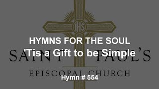 Hymns for the Soul: 'Tis the Gift to be Simple, Hymn # 554