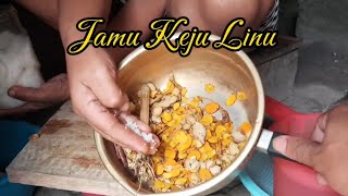 MEMBUAT JAMU KENTU LINU (KEJU LINU) WARISAN NENEK MOYANG