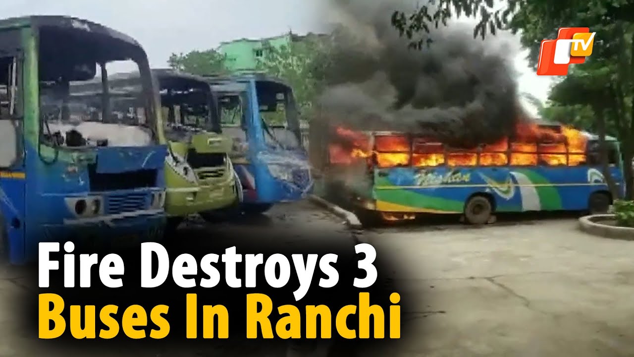 Three Buses Reduced To Ashes At Ranchi Khadgarha Bus Stand