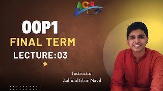 OOP1 || FINAL TERM || Lecture 3 || TOPIC:Abstraction & Final Keyword || ZAHIDUL ISLAM || ACS || AIUB