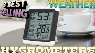 3 BEST SELLING WEATHER HYGROMETERS [AMAZON w/ International LINKS]