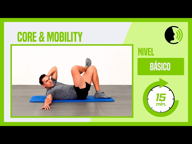 CORE y MOVILIDAD sencilla 15 min