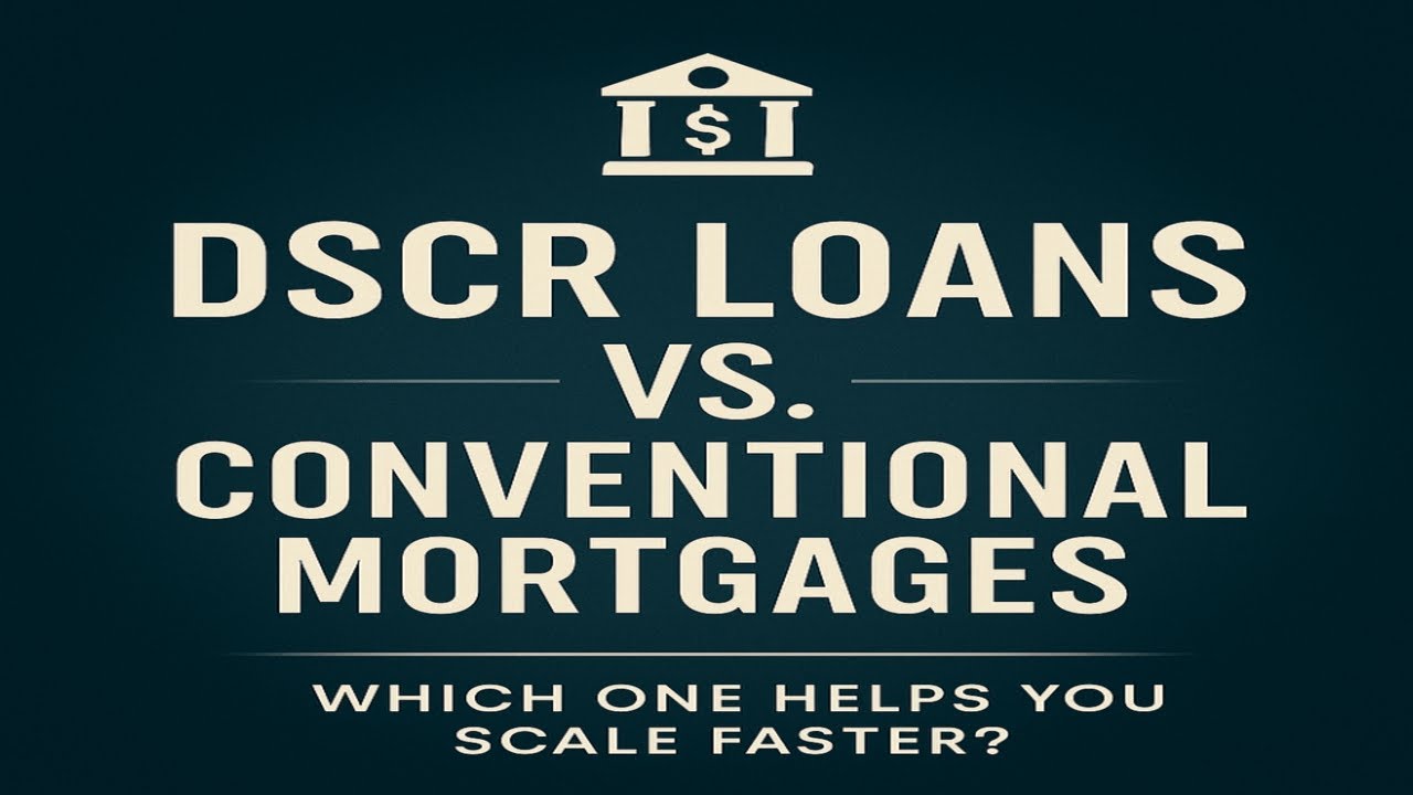 🏦 DSCR Loans vs. Conventional Mortgages | How Investors Scale Faster