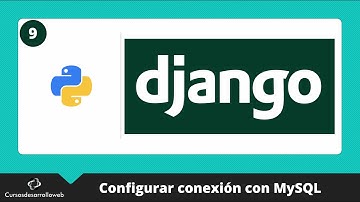 Curso de Django: Configurar conexión con MySQL