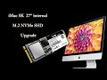 iMac 5k 27'' internal M.2 NVMe SSD Upgrade