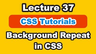 Background Repeat CSS | Background Repeat In HTML | CSS Background Repeat Property  | Part 37
