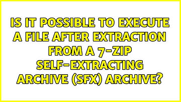 Is it possible to execute a file after extraction from a 7-Zip self-extracting archive (SFX)...