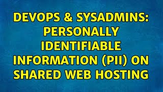 DevOps & SysAdmins: Personally identifiable information (PII) on shared web hosting (2 Solutions!!)