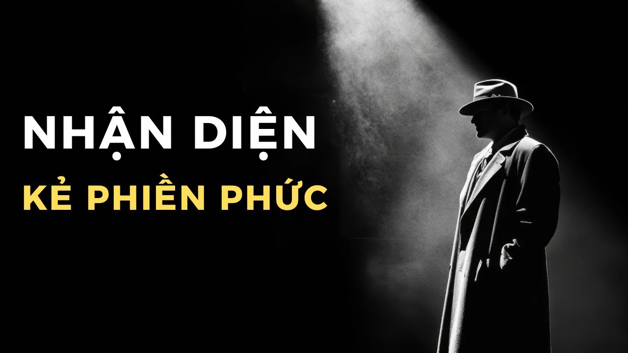 #32| Kẻ phiền phức thì thường lắm chuyện – cách nhận biết một người gây rối ngầm| Nhính Tân