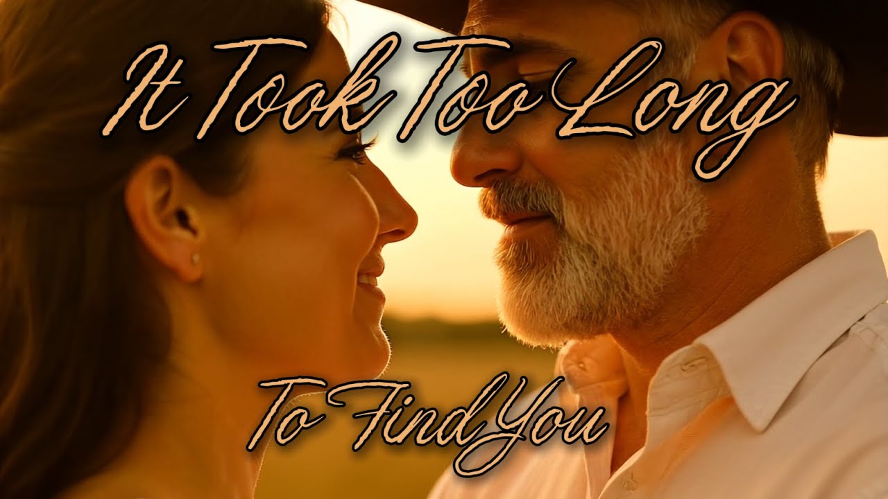 It Took Too Long (To Find You)