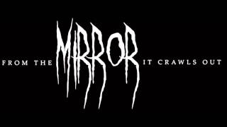 From the mirror it crawls out - Kainology
