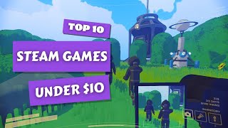 Top 10 Of The Best Steam Games Under 10