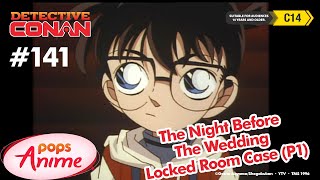 Detective Conan - Ep 141 - The Night Before The Wedding Locked Room Case - Part 1 | EngSub