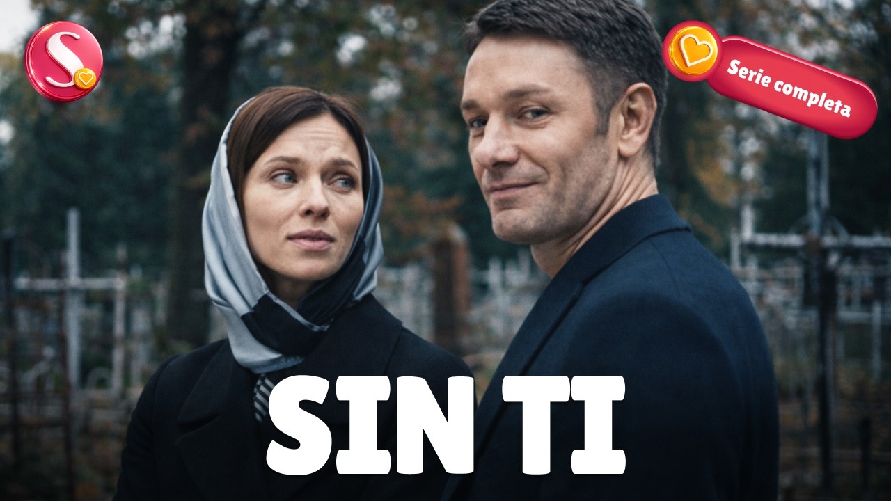 Sin ti | Todas las series | La estafadora que se convirtió en policía | Película romántica