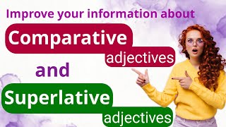 Comparative and superlative adjectives in English grammar: Using more, most, -er/-r and -est/-st