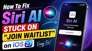 How To Fix Siri AI Stuck on Join Waitlist on iOS 27