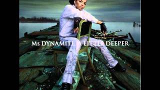 Vignette de la vidéo "Ms. Dynamite - A little deeper"