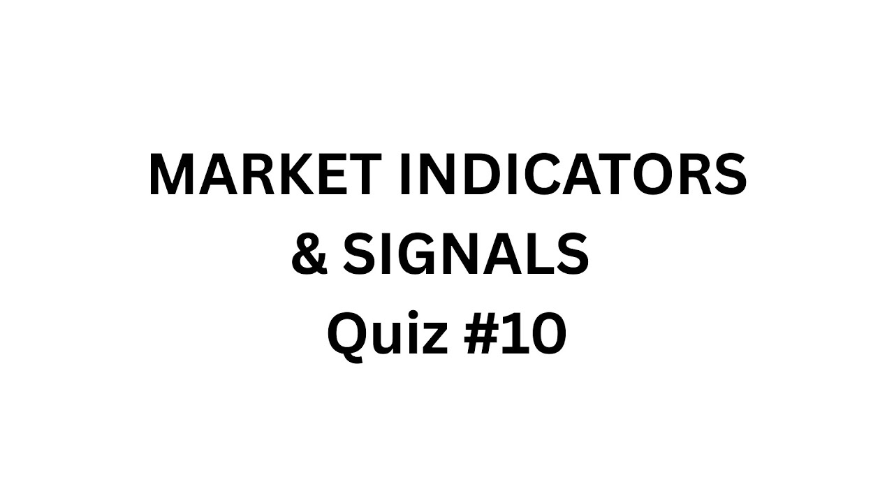Market Indicators & Signals – Quiz #10 (10 Core Investment Terms)