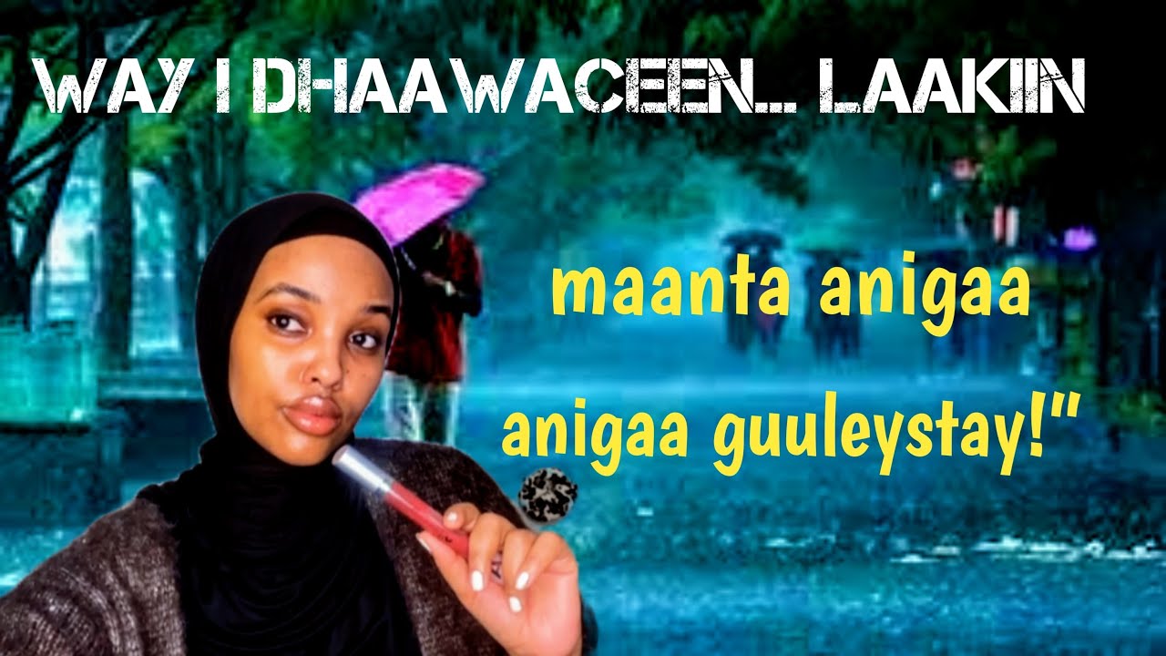 Way i dhaawaceen… Laakiin maanta anigaa guuleystay!”