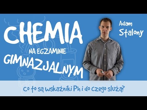 Chemia - Co to są wskaźniki Ph i do czego służą?