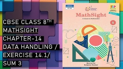 CBSE/Class 8th/Mathsight/Chapter 14 - Data Handling/ Exercise 14.1 /Sum 3
