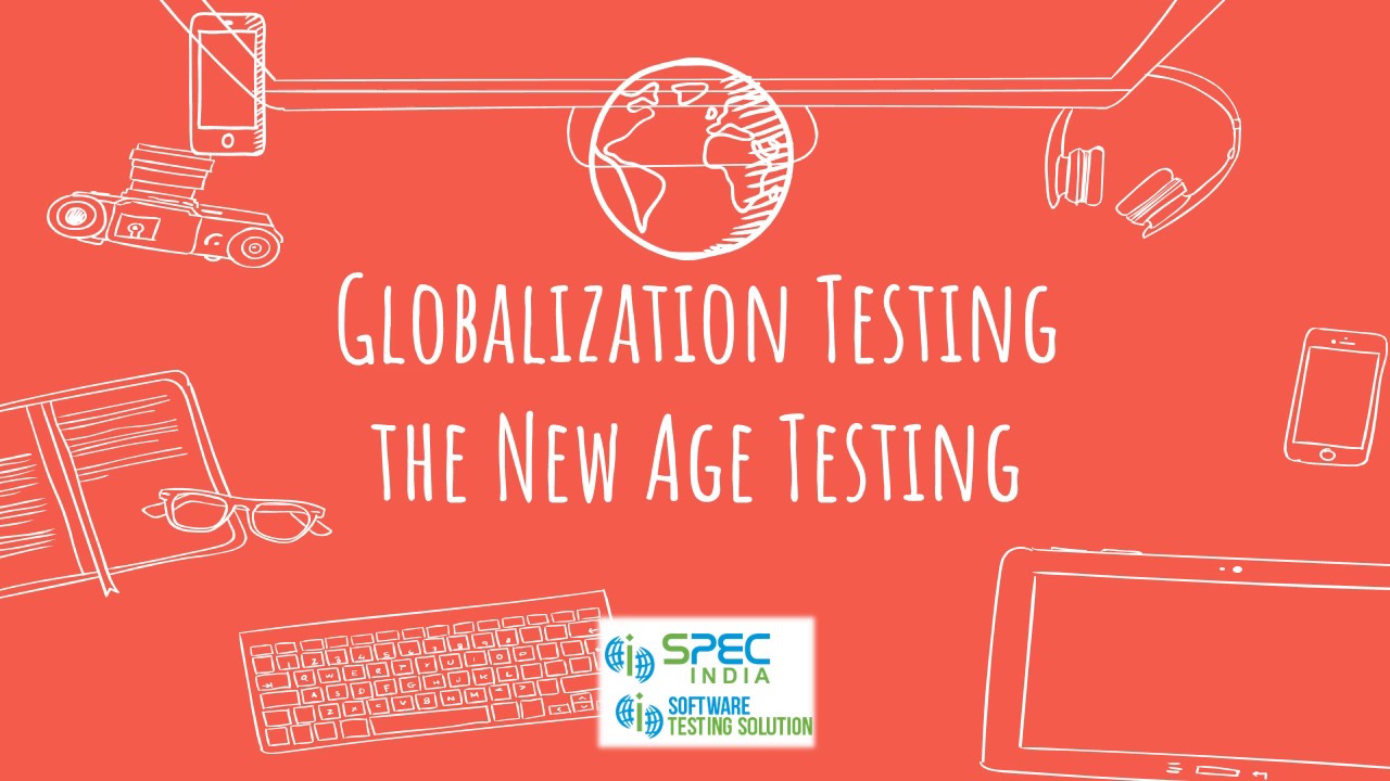 Globalization Testing, the New Age Testing