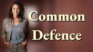 Why Is 'Provide for the Common Defence' Crucial in Civics?
