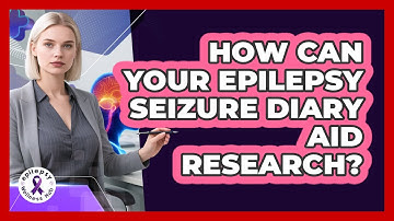 How Can Your Epilepsy Seizure Diary Aid Research? - Epilepsy Wellness Hub