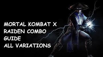 Mortal Kombat X Raiden Combo Guide All Variations