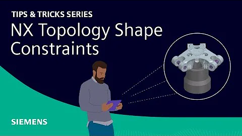 NX | Tips and Tricks | Topology Shape Constraints
