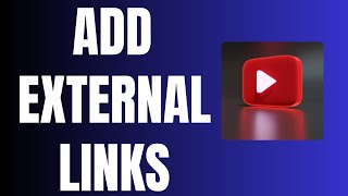 How to Add External Links on YouTube Channel - Add Links to Social Media, Online store on YouTube
