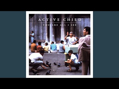 Hanging On - Active Child