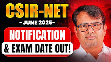 CSIR-NET June 2025 Notification Out! | CSIR-NET June 2025 Exam Date By GP Sir