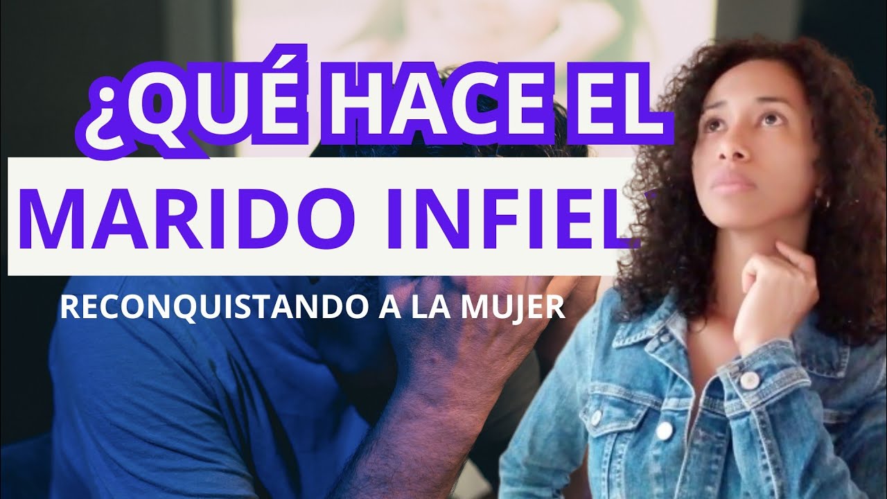 ESTRATEGIA del MARIDO INFIEL para RECONQUISTAR a la MUJER | Kathe Dice ...