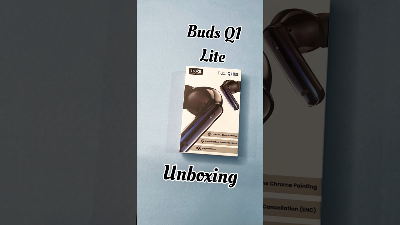 Truke Buds Q1 Lite Unboxing | earbuds under 1000