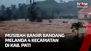 Geger! Empat Kecamatan di Pati Dilanda Banjir Bandang | tvOne Minute