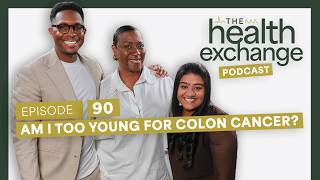 Ep 90: Am I Too Young for Colon Cancer? With Amber Mike & Dr. Krushangi Patel | The Health Exchange