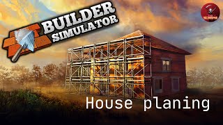 Builder simulator | House planing