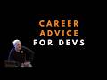 How to be a successful software developer -  Uncle Bob