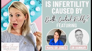 Does the Birth Control Pill Cause Infertility? Feat. Mama Doctor Jones & Dr Hannam (MY Fertility Dr)