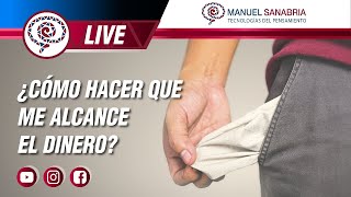 ¿Cómo hacer que el Dinero me alcance?