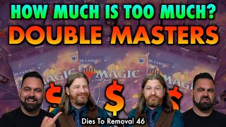 How Much Is Too Much For Double Masters? | Dies To Removal 46 | Magic The Gathering Podcast