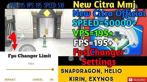 Citra Official Android How to increase speed 50000+Ultra and Fps 250+MAX on Android Full Explained