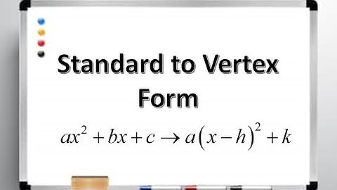 Standard to Vertex Form when a is NOT 1 - Assignment Review