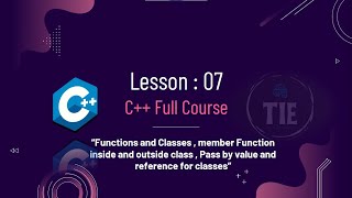 C++ Full Course| Functions and classes |member functions inside and outside classes| Lesson 7 part 6